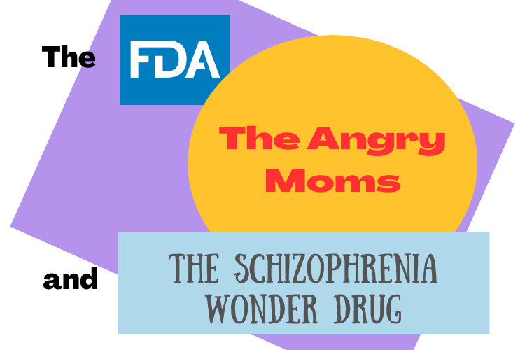 "The FDA, The Angry Moms and The Schizophrenia Wonder Drug" in colorful letters on a background of squares and circles