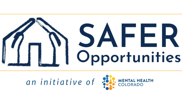 SAFER Opportunities, an initiative of Mental Health Colorado. Hands shape the roof of a h